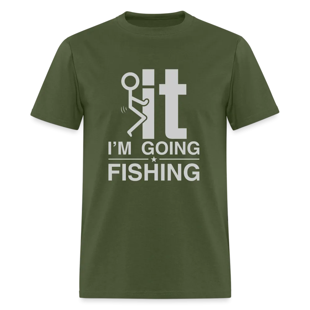 F It I'm Going Fishing T-Shirt