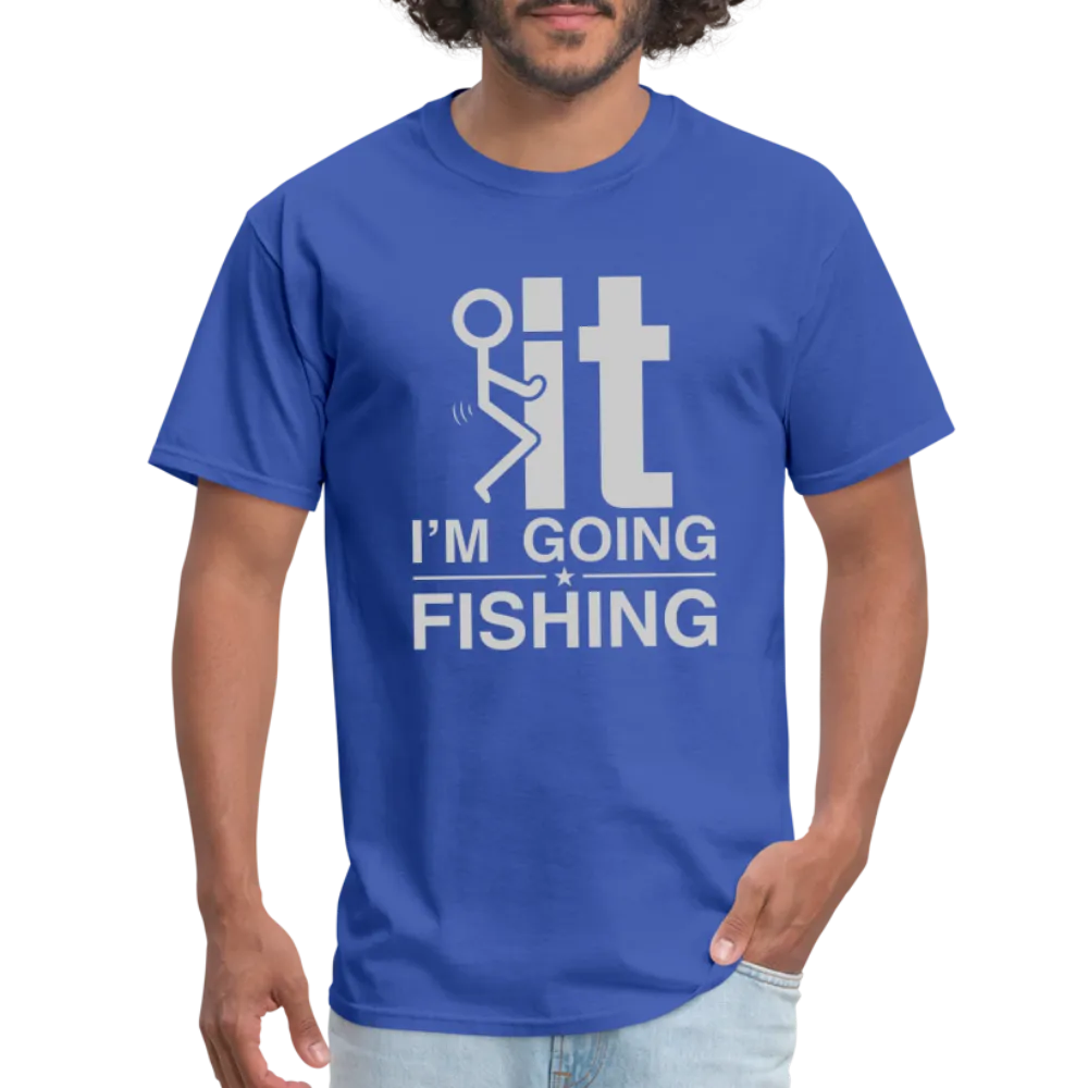 F It I'm Going Fishing T-Shirt