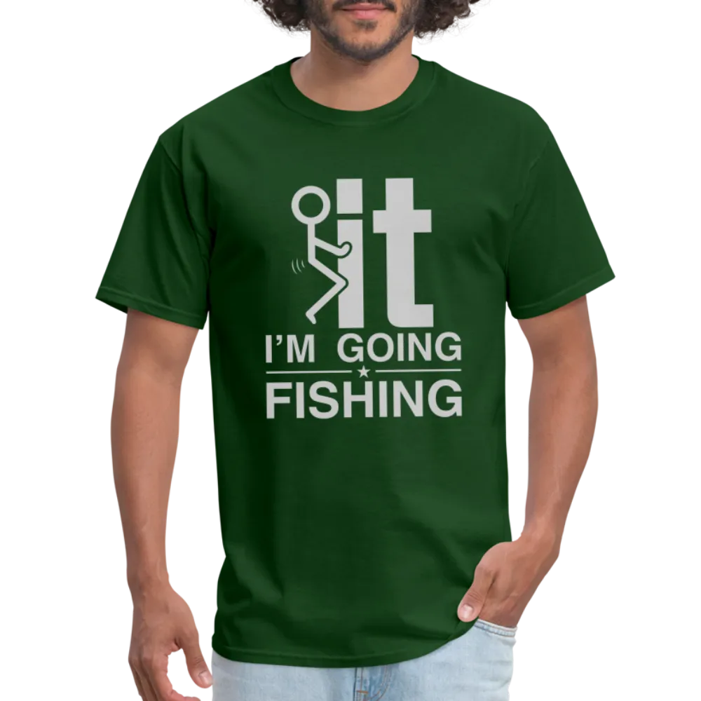 F It I'm Going Fishing T-Shirt