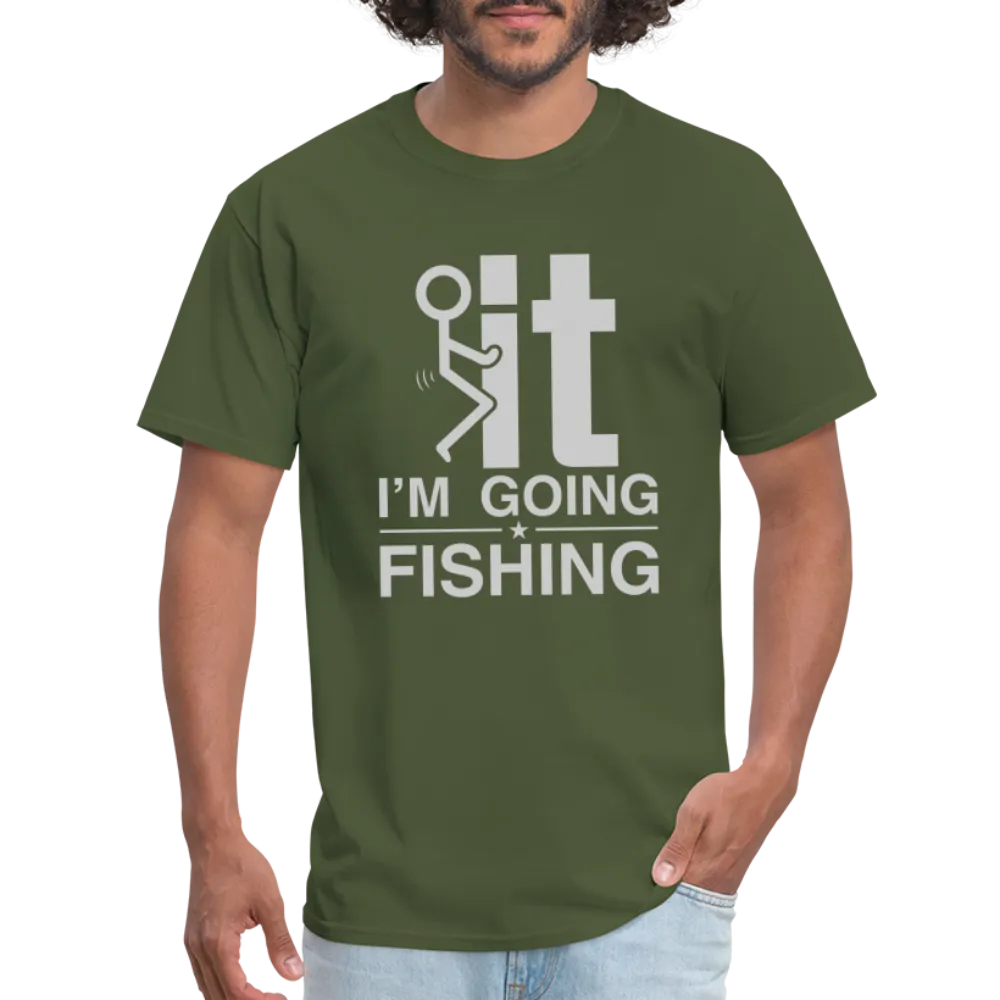F It I'm Going Fishing T-Shirt