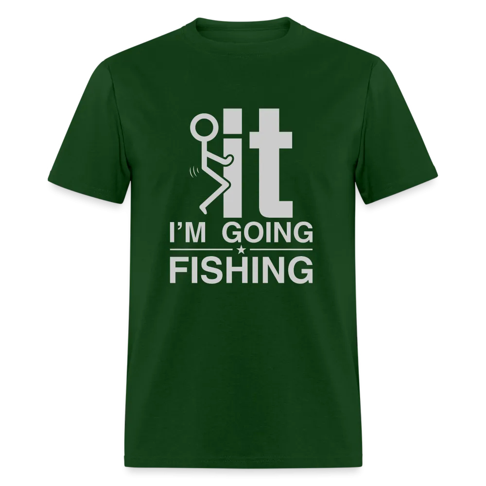 F It I'm Going Fishing T-Shirt