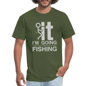 F It I'm Going Fishing T-Shirt