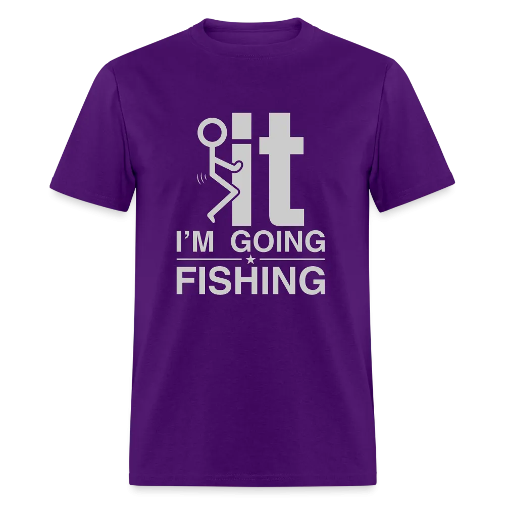 F It I'm Going Fishing T-Shirt