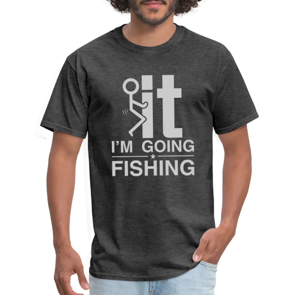 F It I'm Going Fishing T-Shirt
