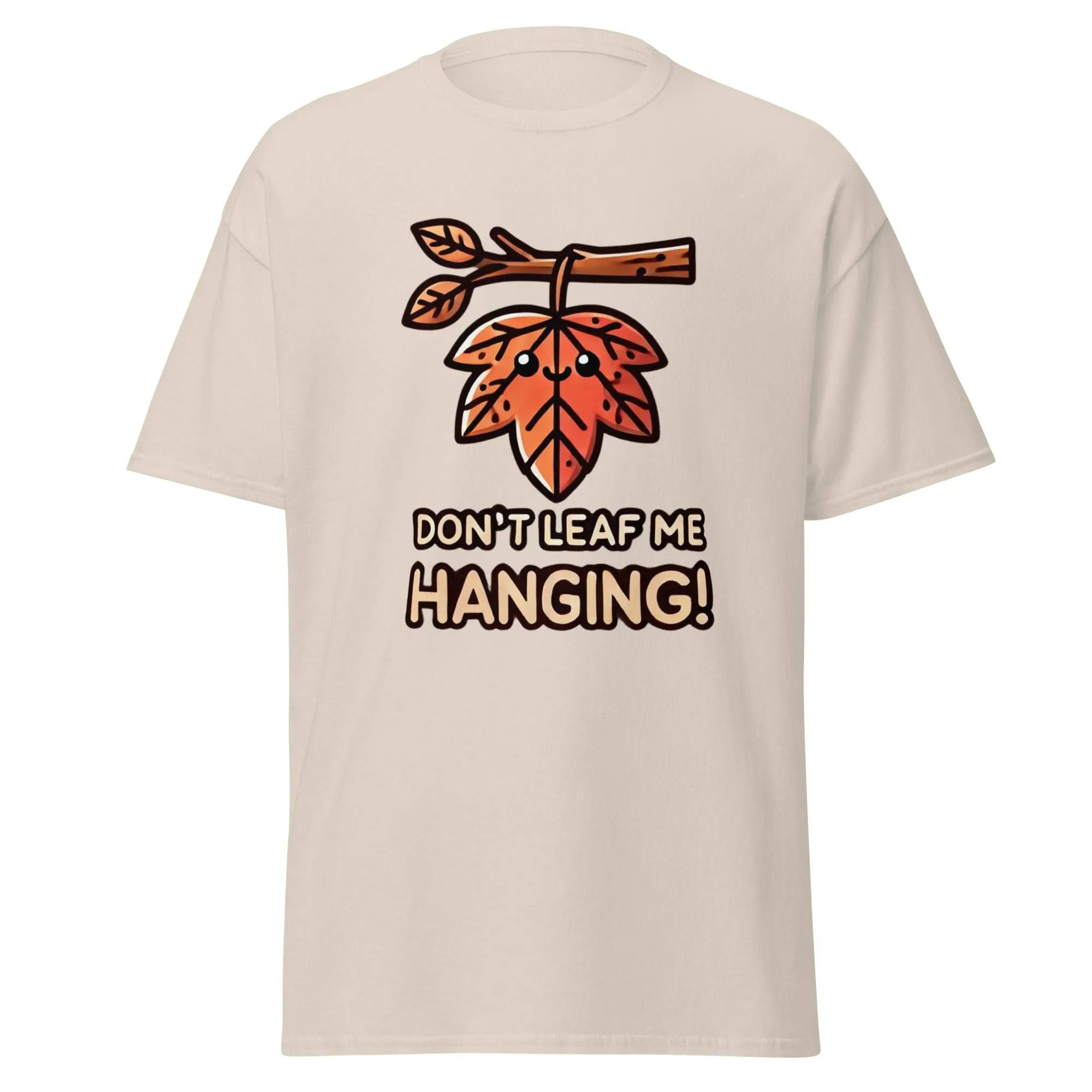 Unisex Fall Printed T-Shirt– "Don't Leaf Me Hanging!" – Fun Fall Graphic Tee for Autumn Lovers