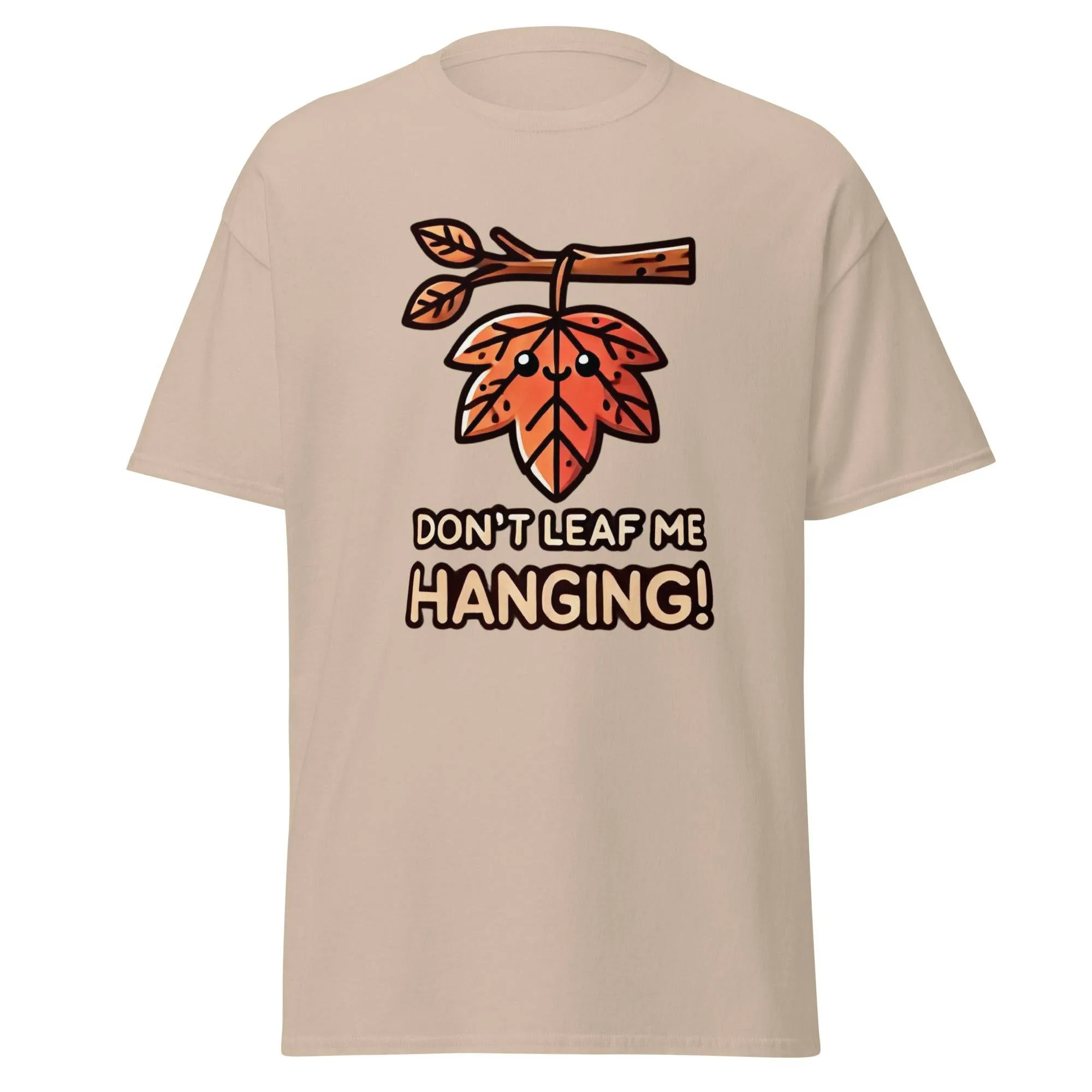 Unisex Fall Printed T-Shirt– "Don't Leaf Me Hanging!" – Fun Fall Graphic Tee for Autumn Lovers