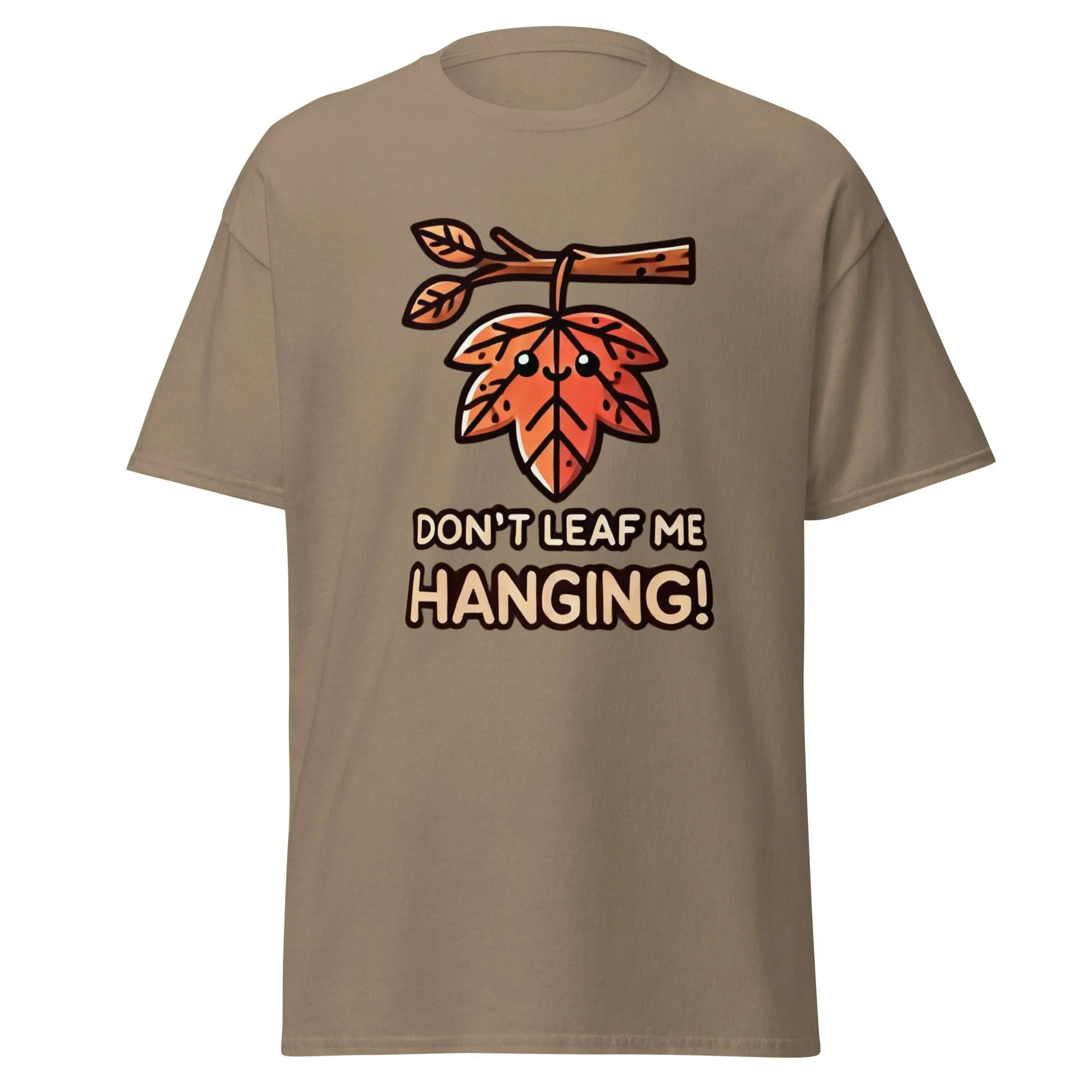 Unisex Fall Printed T-Shirt– "Don't Leaf Me Hanging!" – Fun Fall Graphic Tee for Autumn Lovers