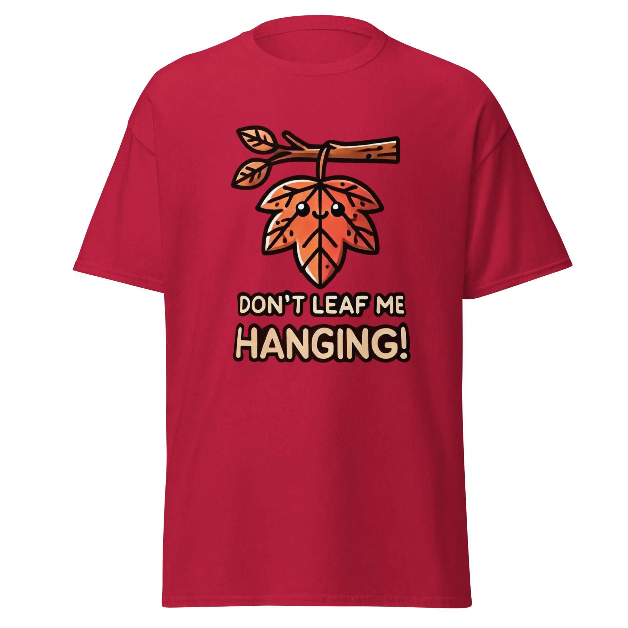 Unisex Fall Printed T-Shirt– "Don't Leaf Me Hanging!" – Fun Fall Graphic Tee for Autumn Lovers